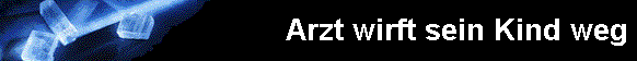  Arzt wirft sein Kind weg 